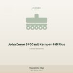 John Deere 8400 mit Kemper 460 Plus